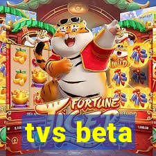 tvs beta